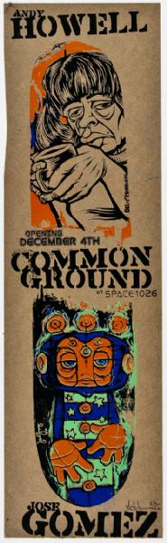 Andy Howell/Common Ground/Jose Gomez at Space 1026 Original Poster Signed and Numbered (26/40) by Artist